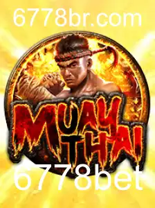 Descubra o Jogo MuayThai e a Integração com 6778bet